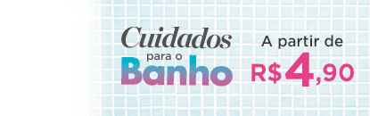 Cuidados para o Banho